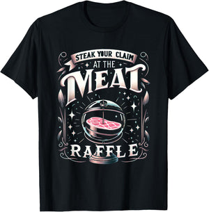 Meat Raffle Funny Butcher Butchery Steak Your Claim T-Shirt - T-Shirt | Black