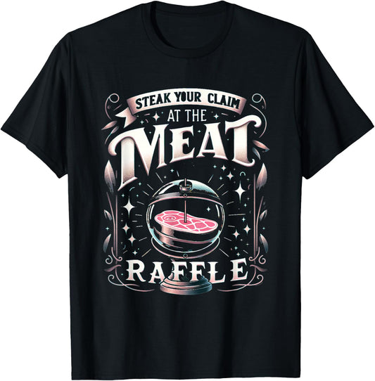 Meat Raffle Funny Butcher Butchery Steak Your Claim T-Shirt - T-Shirt | Black