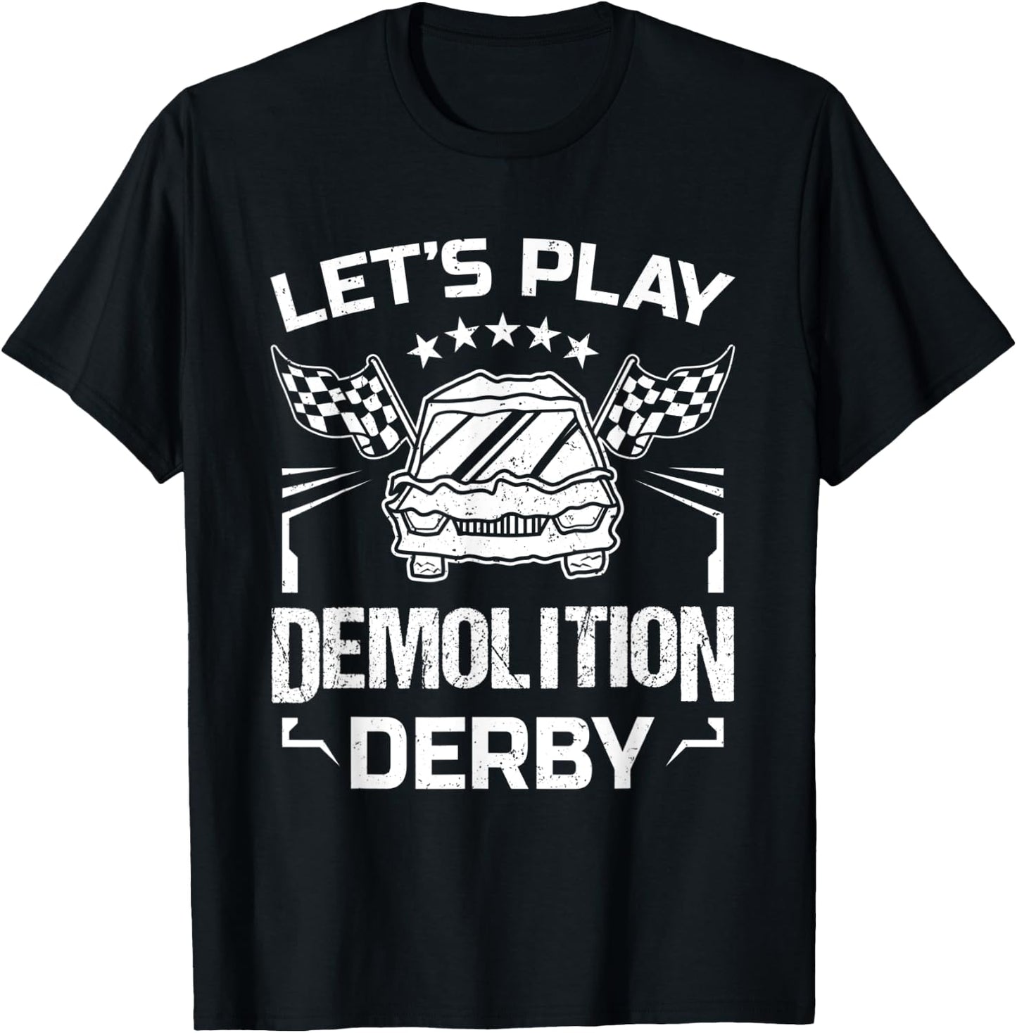 Demolition Derby Race Car Crashing Let's Play Derby Season T-Shirt - T-Shirt | Black