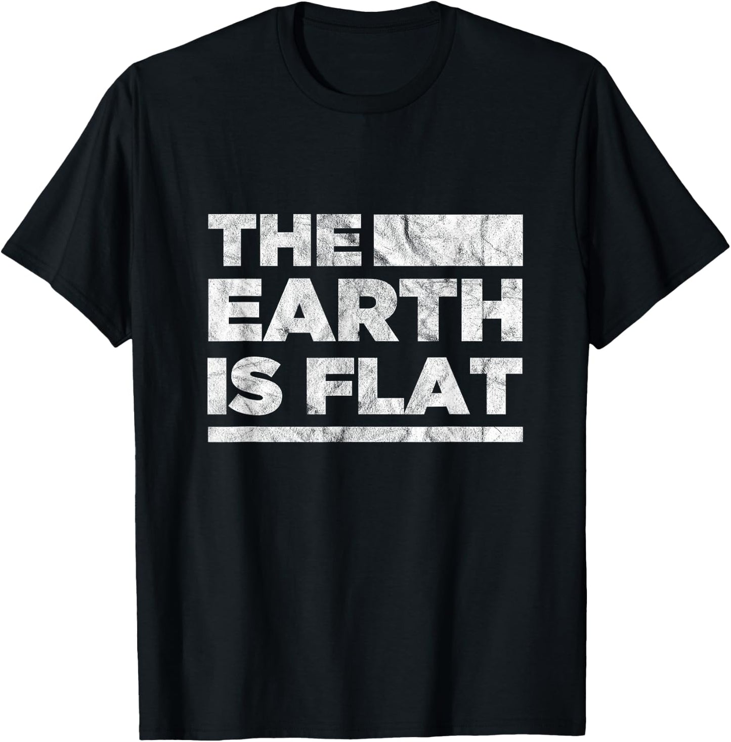 The Earth Is Flat Earth Society Conspiracy Theory T-Shirt - T-Shirt | Black
