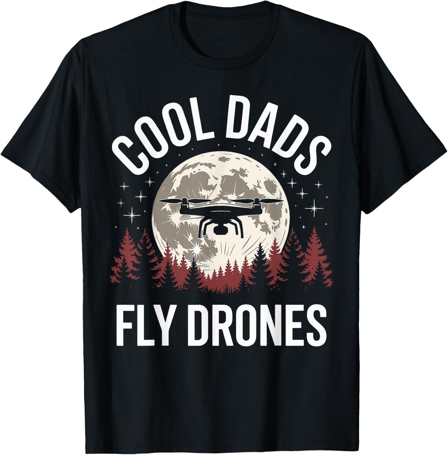 Drone Pilot Cool Dads Fly Drones T-Shirt - T-Shirt | Black