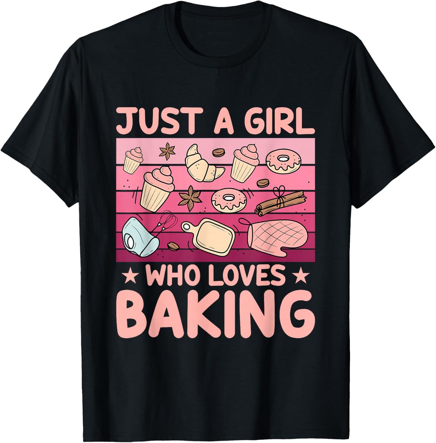 Just A Girl Who Loves Baking Baker Bake Cooking T-Shirt - T-Shirt | Black