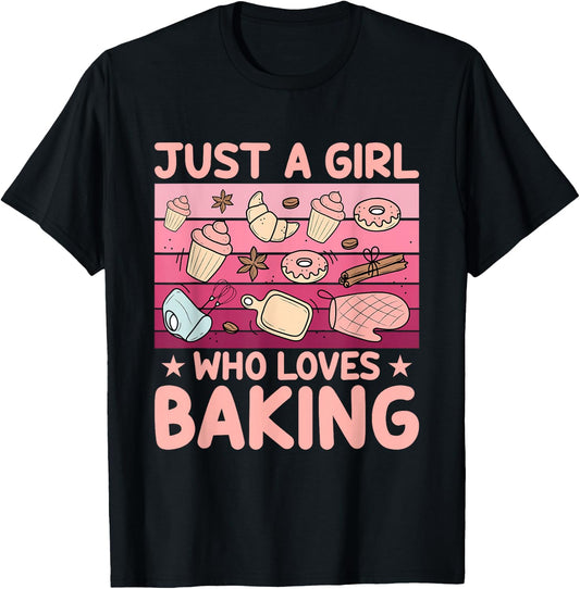 Just A Girl Who Loves Baking Baker Bake Cooking T-Shirt - T-Shirt | Black