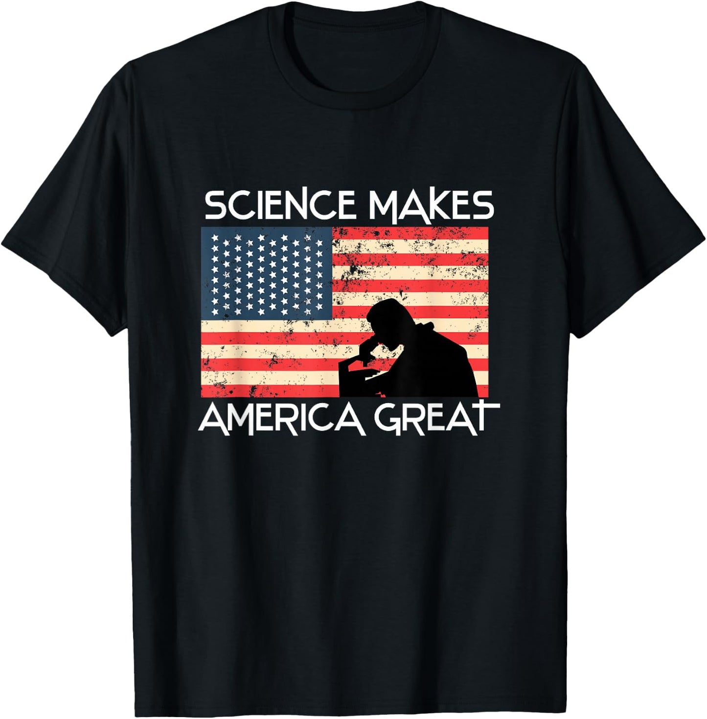 Science Makes America Great Again - Scientist Gift T-Shirt - T-Shirt | Black