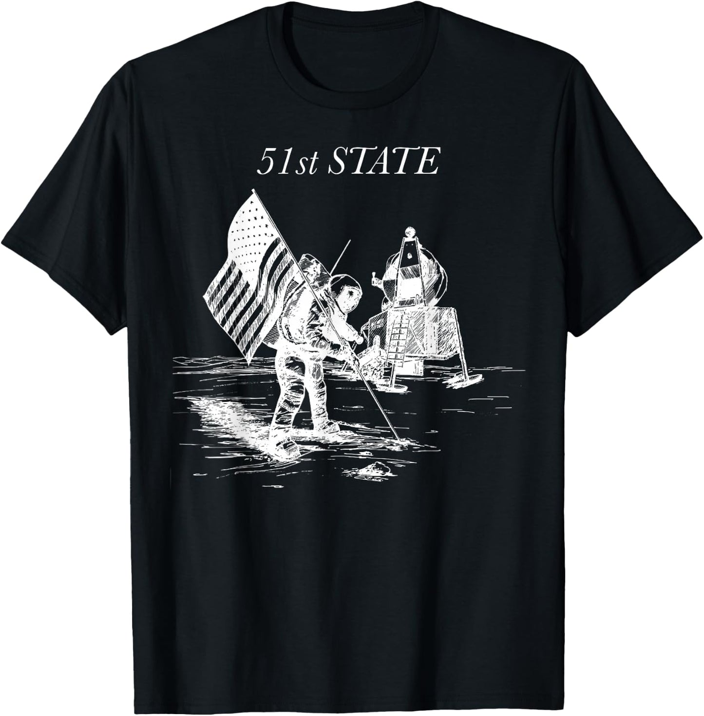 51st State Moon Landing: Exploring Space with Humor T-Shirt - T-Shirt | Black