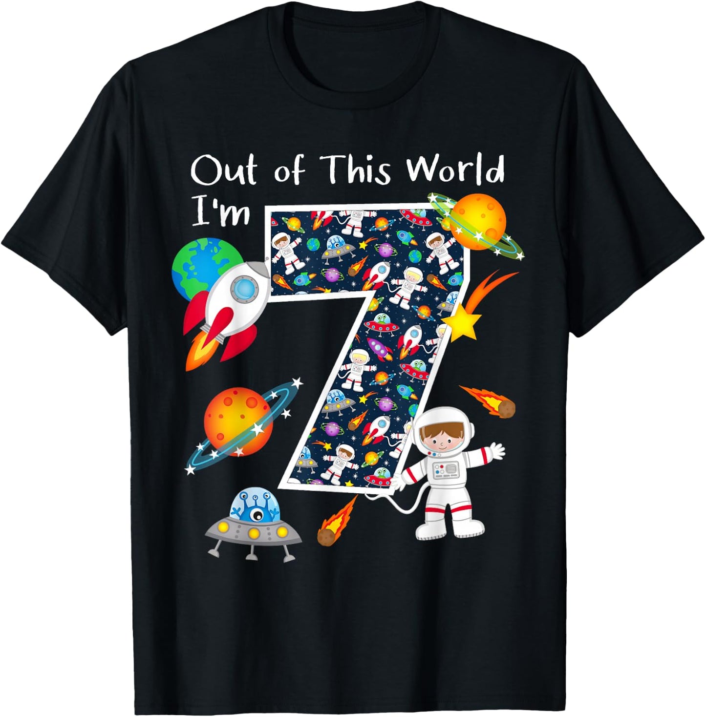 Out Of This World I'm 7 Outer Space 7 Year Old 7th Birthday T-Shirt - T-Shirt | Black