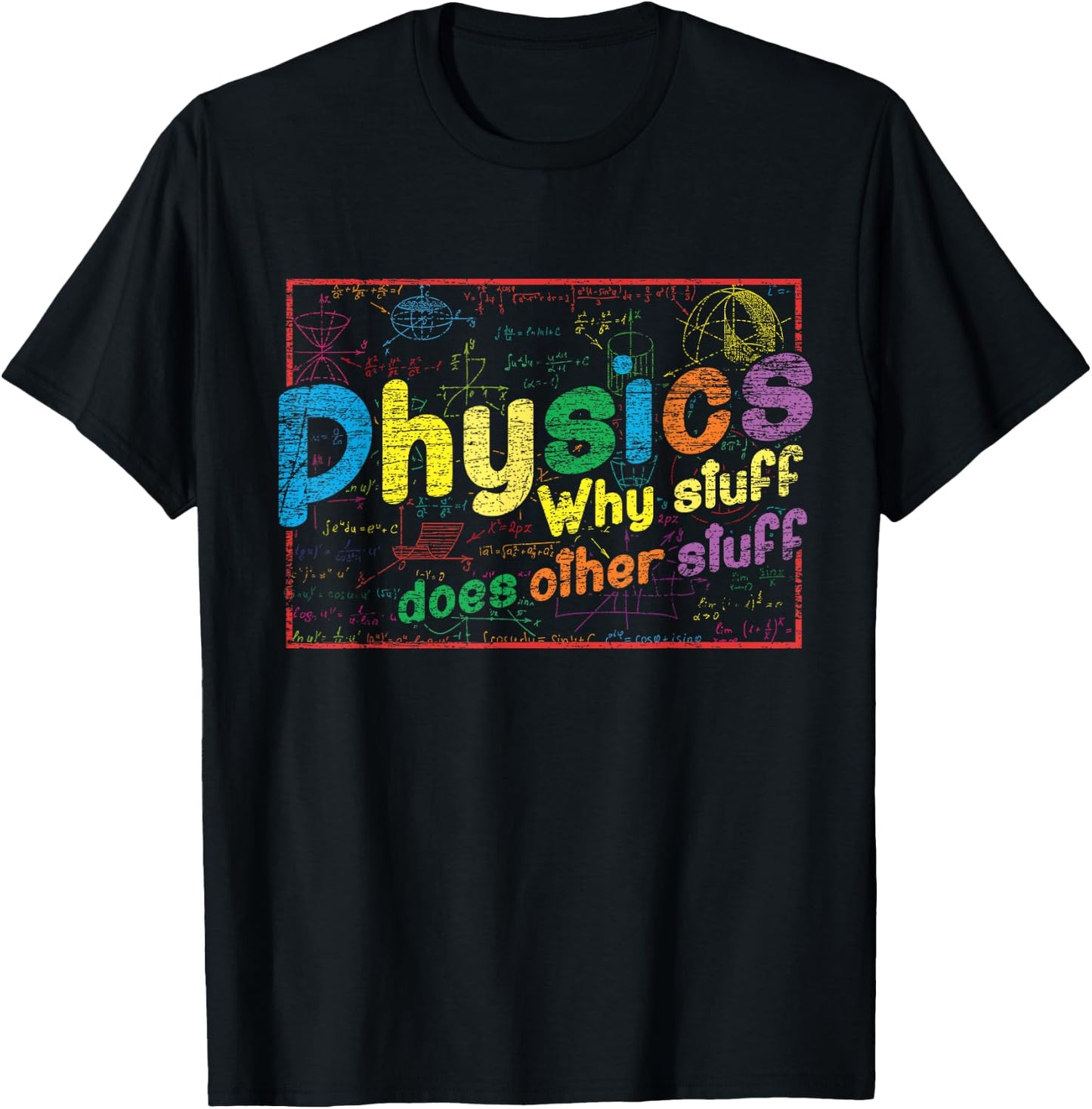 Physicist Gift Why Stuff Does Other Stuff Science Physics T-Shirt - T-Shirt | Black
