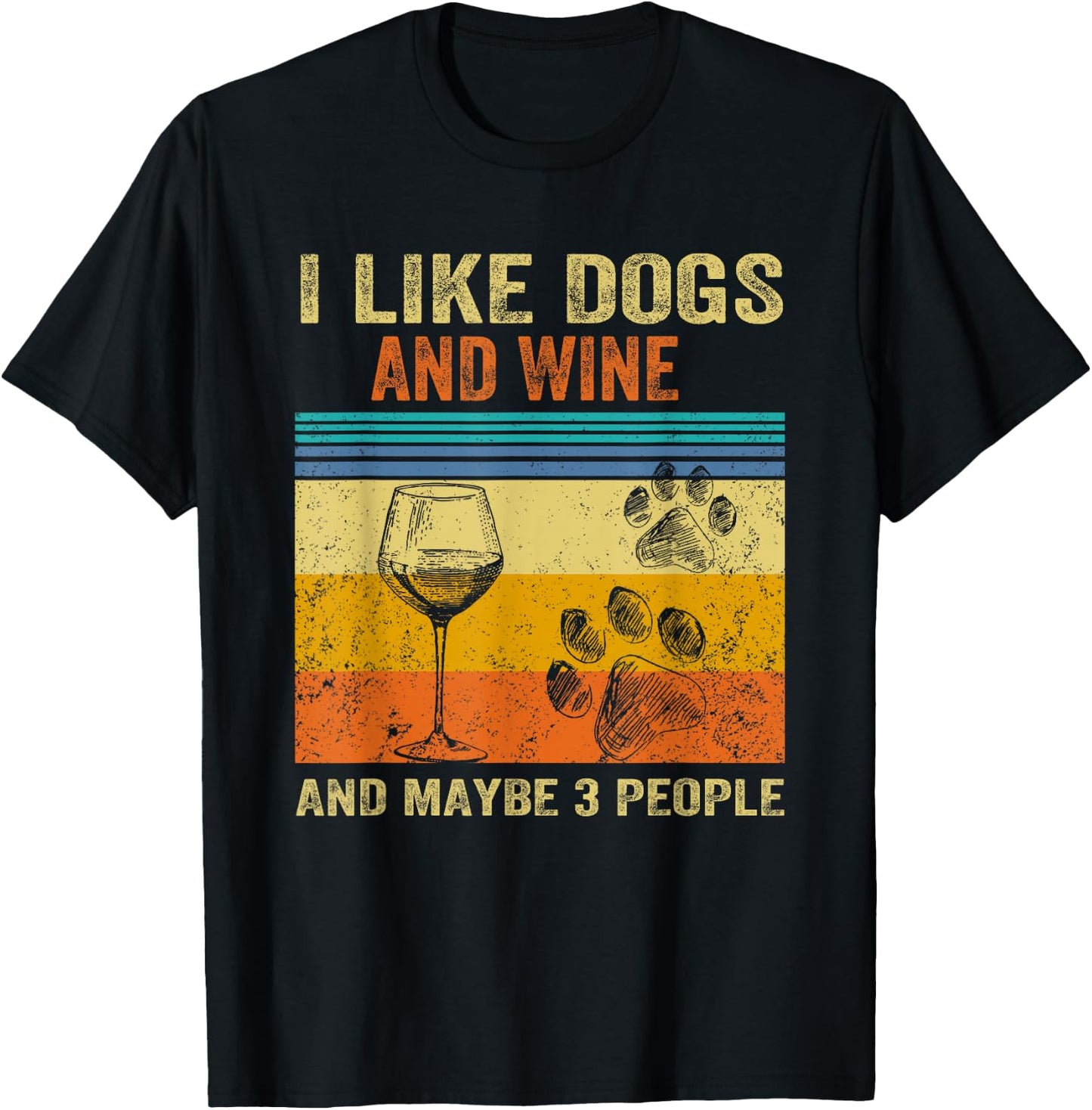 I Like Wine My Dog And Maybe 3 People Men Women T-Shirt - T-Shirt | Black