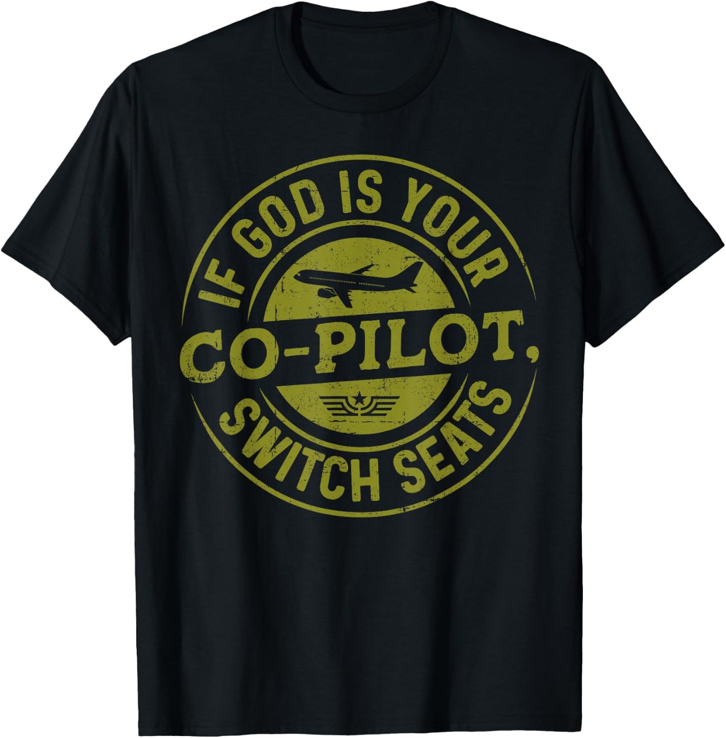 If God is Your Co-Pilot, Switch Seats T-Shirt - T-Shirt | Black