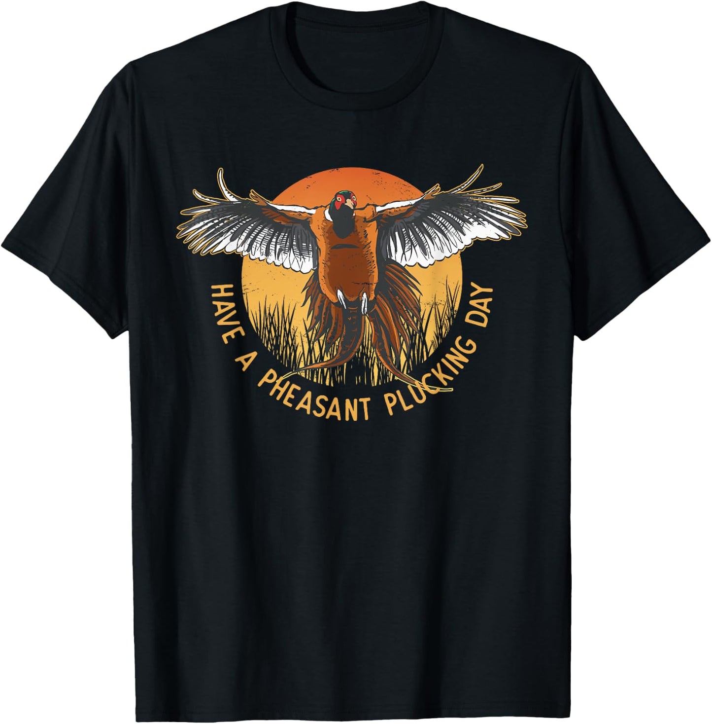 Pheasant Plucking Day for Pheasant Hunting Funny Pheasant T-Shirt - T-Shirt | Black