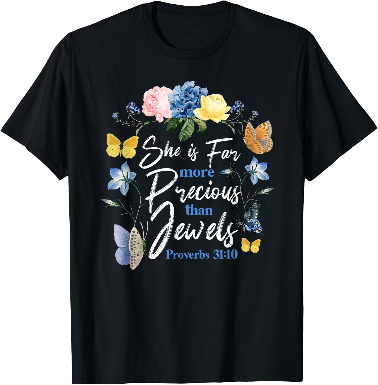 Christian Bible Verse Butterfly Rose Flower Proverbs 31:10 T-Shirt - T-Shirt | Black