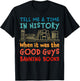 Tell Me A Time In History When It Was Good Guys Banning Book T-Shirt - T-Shirt | Black