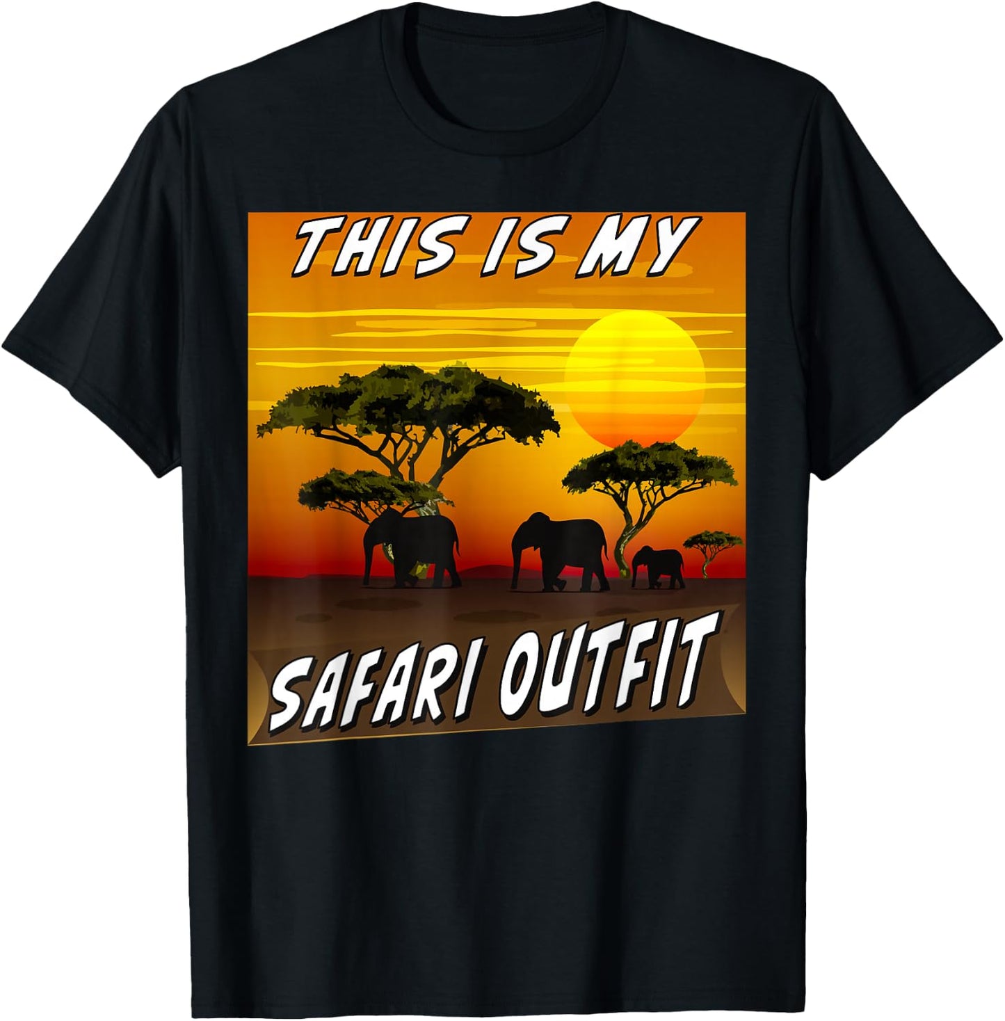 This is my safari outfit Africa sunset animals safari T-Shirt - T-Shirt | Black
