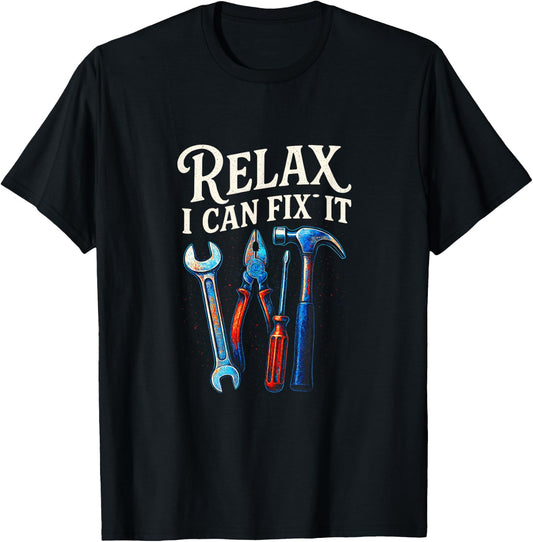 Relax I Can Fix It - Funny Handyman Art T-Shirt - T-Shirt | Black