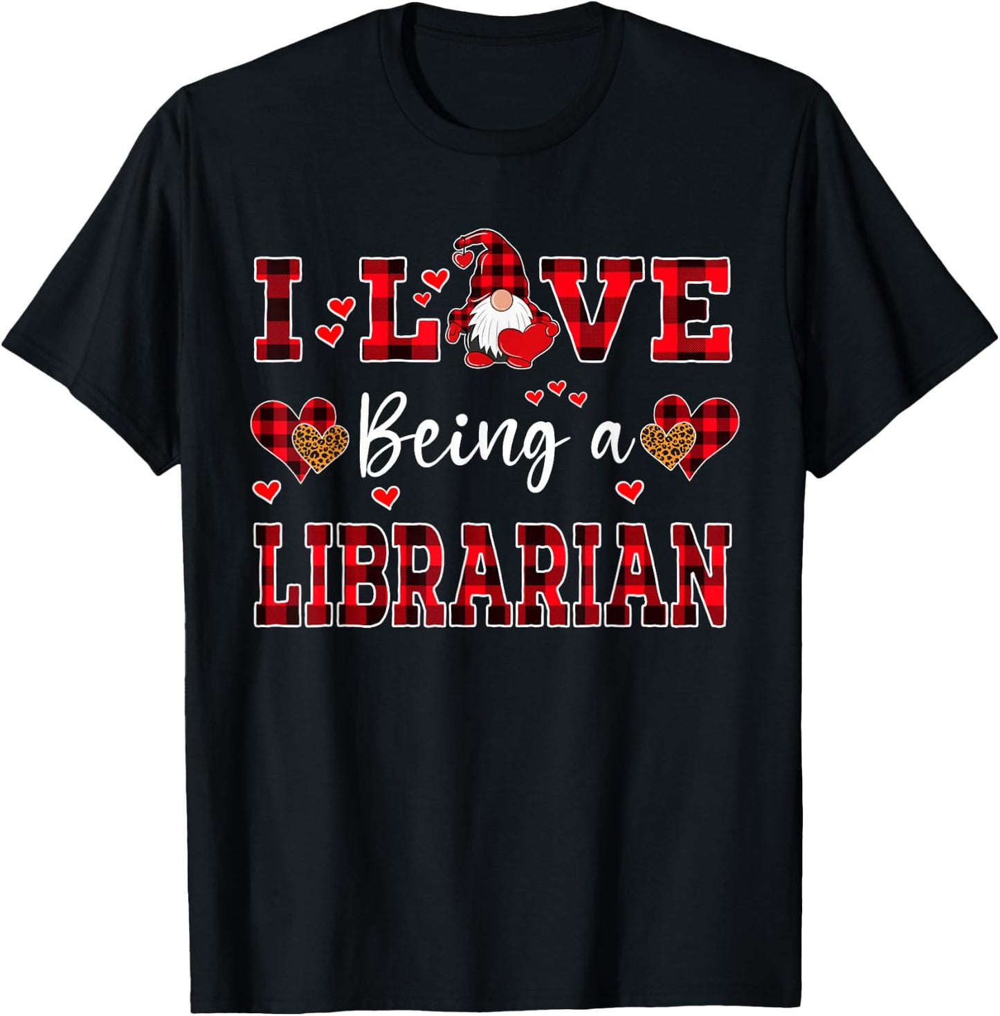 I Love Being A Librarian Gnome Librarian T-Shirt - T-Shirt | Black