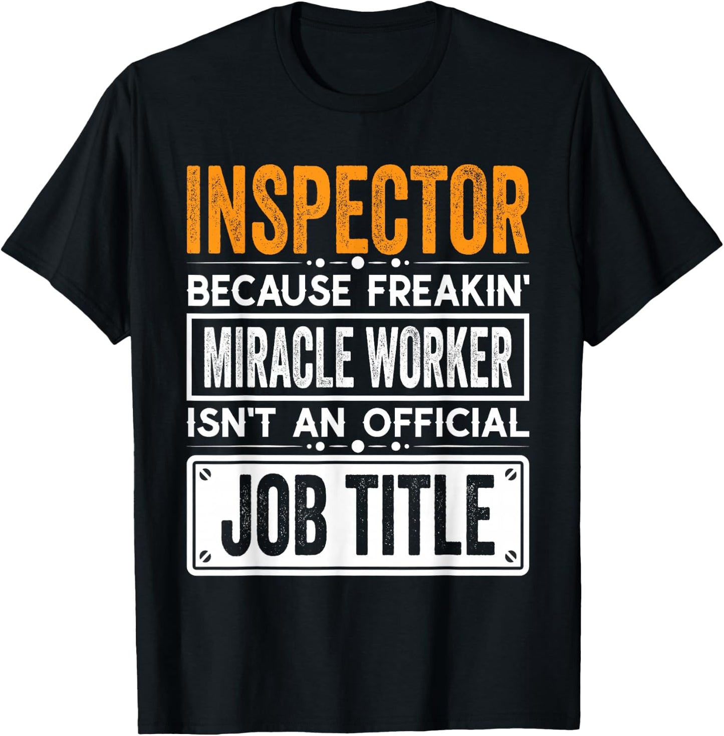 Inspector Official Job Title - Funny Inspectors Job Quotes T-Shirt - T-Shirt | Black