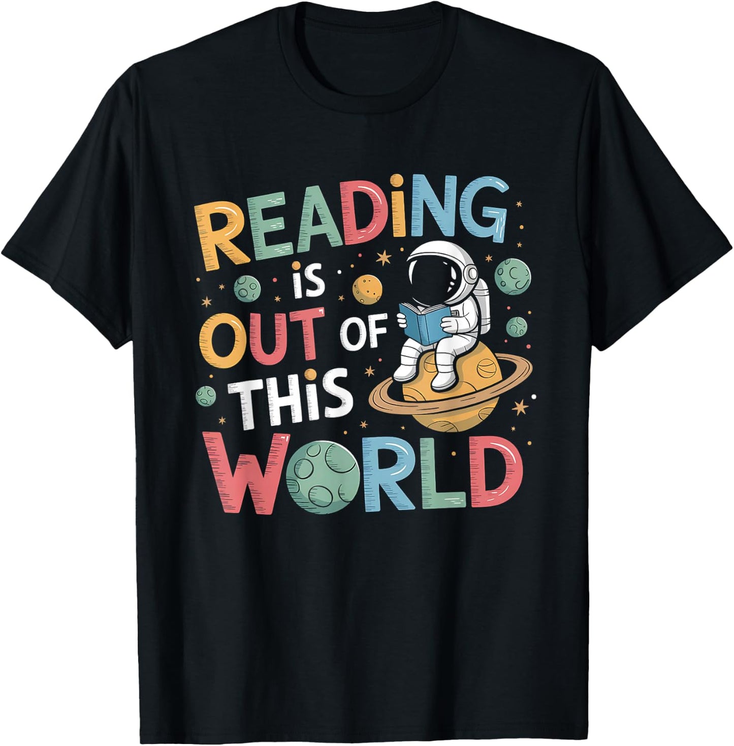 Reading Is Out Of This World Space Funny Books Lover T-Shirt - T-Shirt | Black
