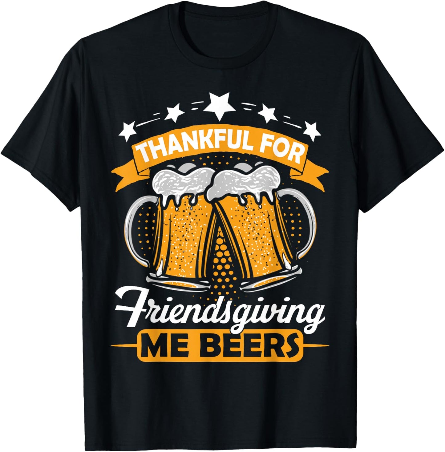 Thankful For Friendsgiving Me Beers Shirt Funny Thanksgiving T-Shirt - T-Shirt | Black