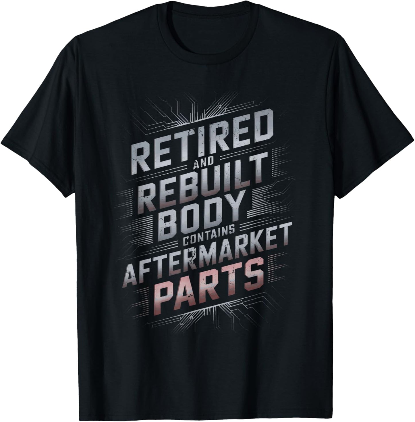 Mechanic Retirement Party Retirees Retired And Rebuilt T-Shirt - T-Shirt | Black