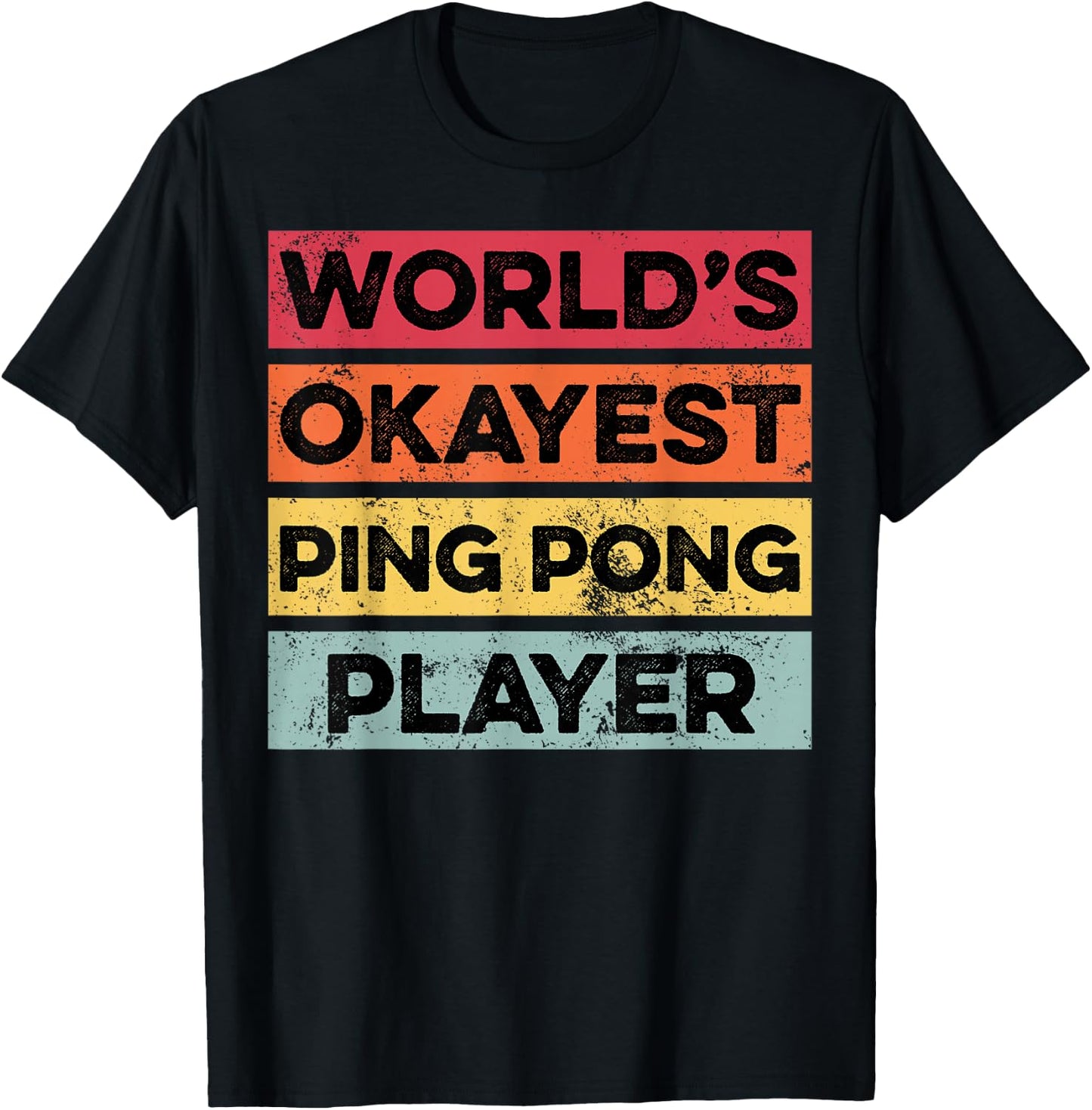 Okayest Ping Pong Player Funny Ping Pong Lover T-Shirt - T-Shirt | Black