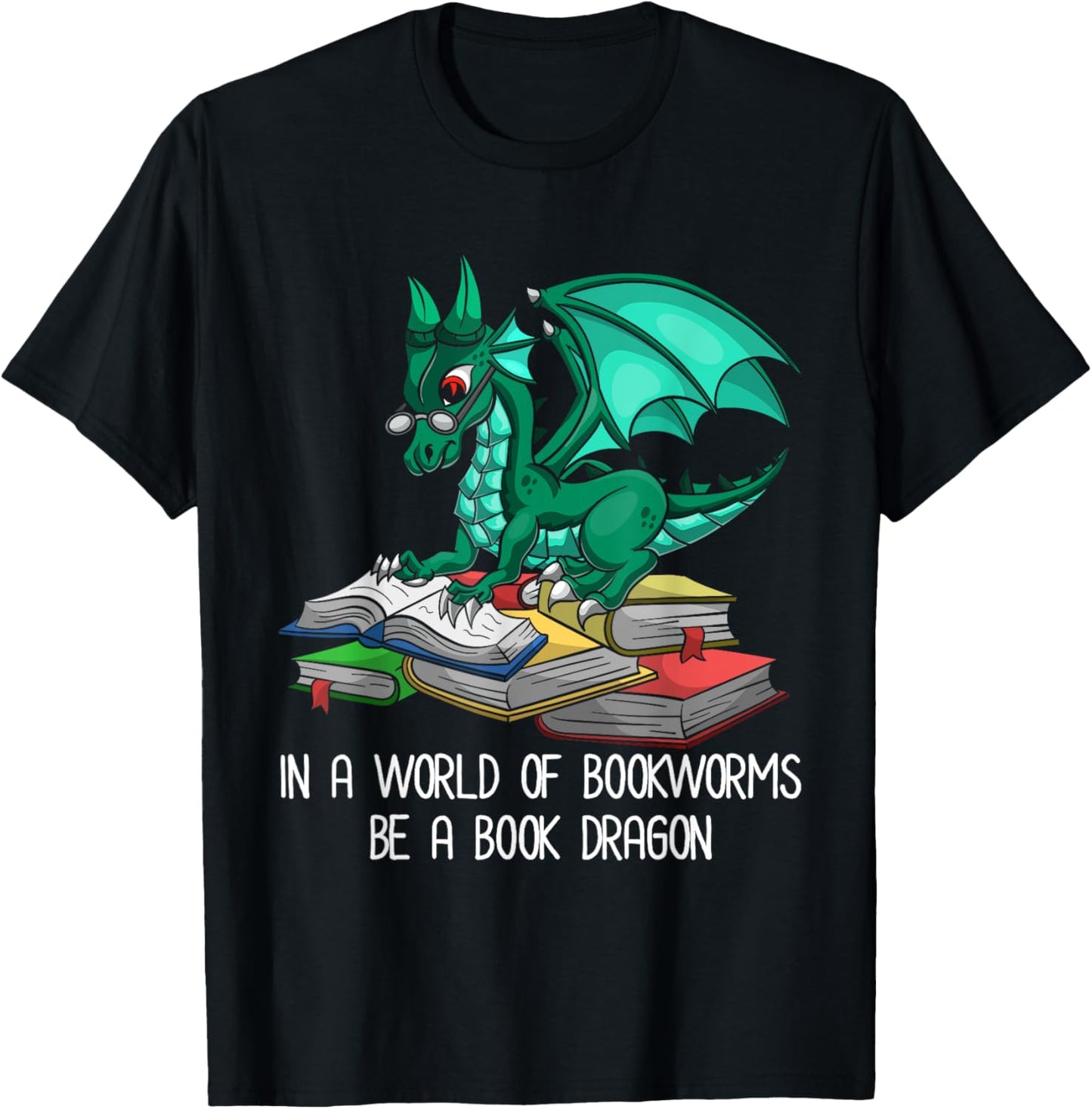 In A World Of Bookworms Be A Book Dragon T-Shirt - T-Shirt | Black