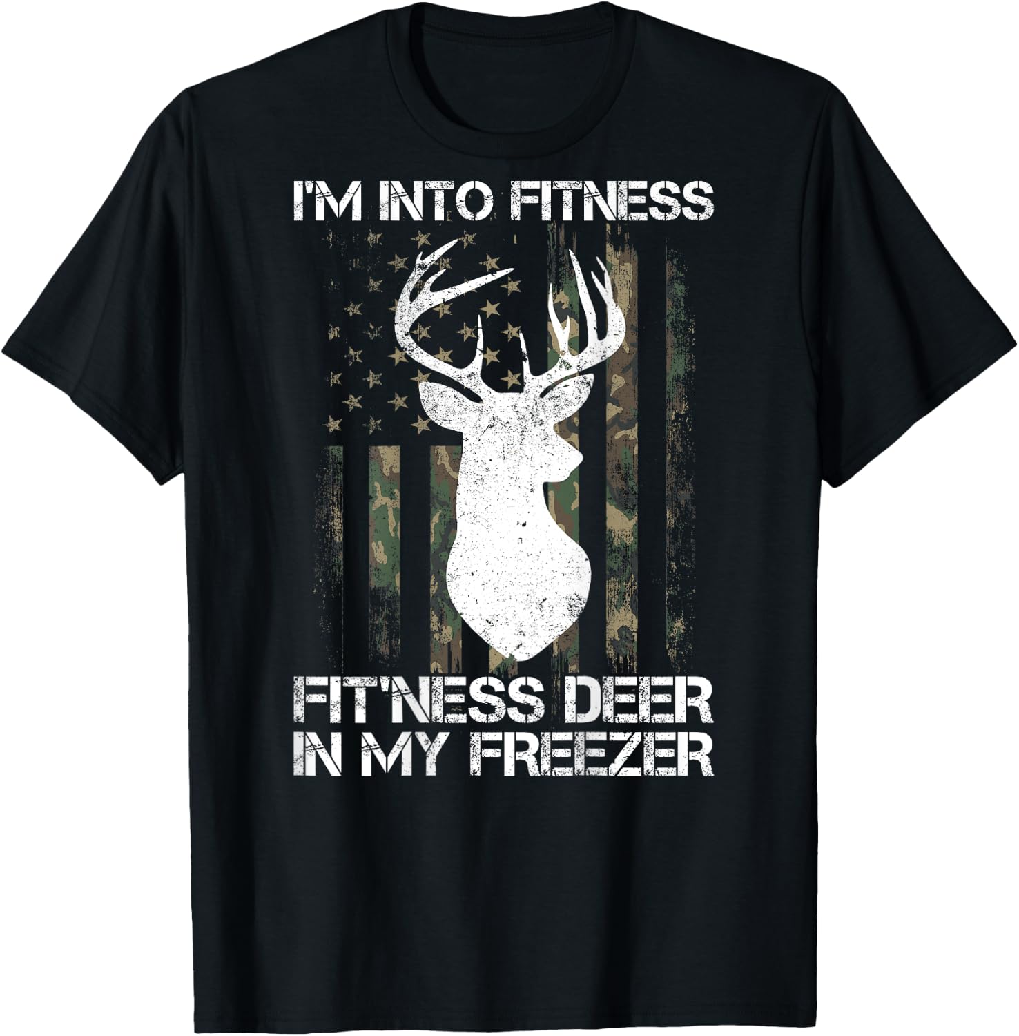 I'm Into Fitness Fit'ness Deer In My Freezer Hunter on back T-Shirt - T-Shirt | Black