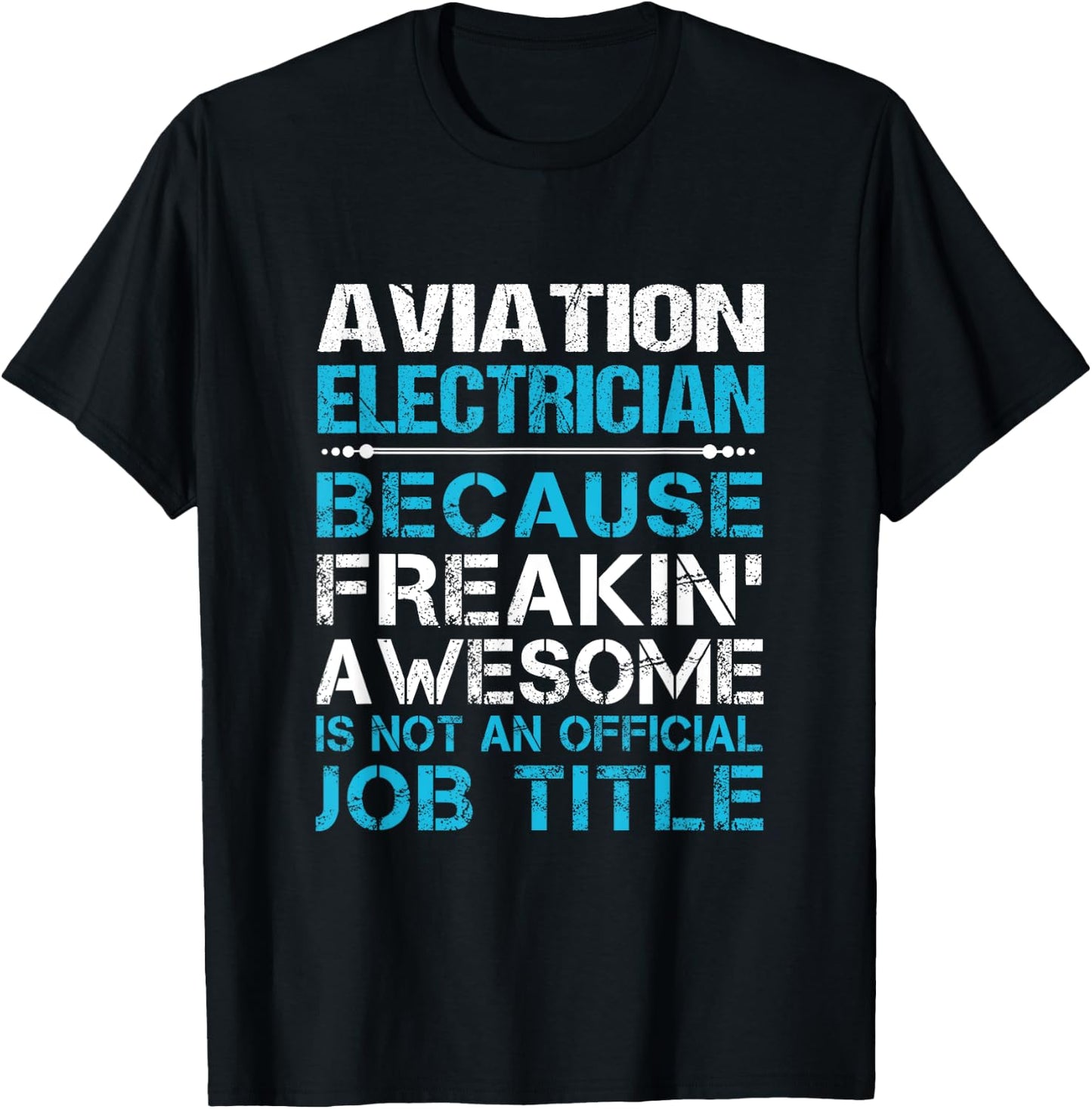 Aviation Electrician - Freaking Awesome T-Shirt - T-Shirt | Black