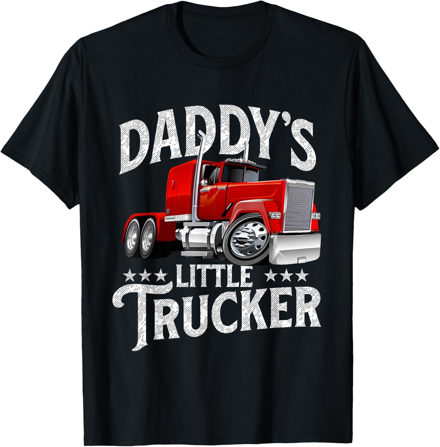 Daddy's Little Trucker - Semi Truck Driver Trucking T-Shirt - T-Shirt | Black