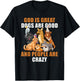 God Is Great Dogs Are Good People Are Crazy T-Shirt - T-Shirt | Black