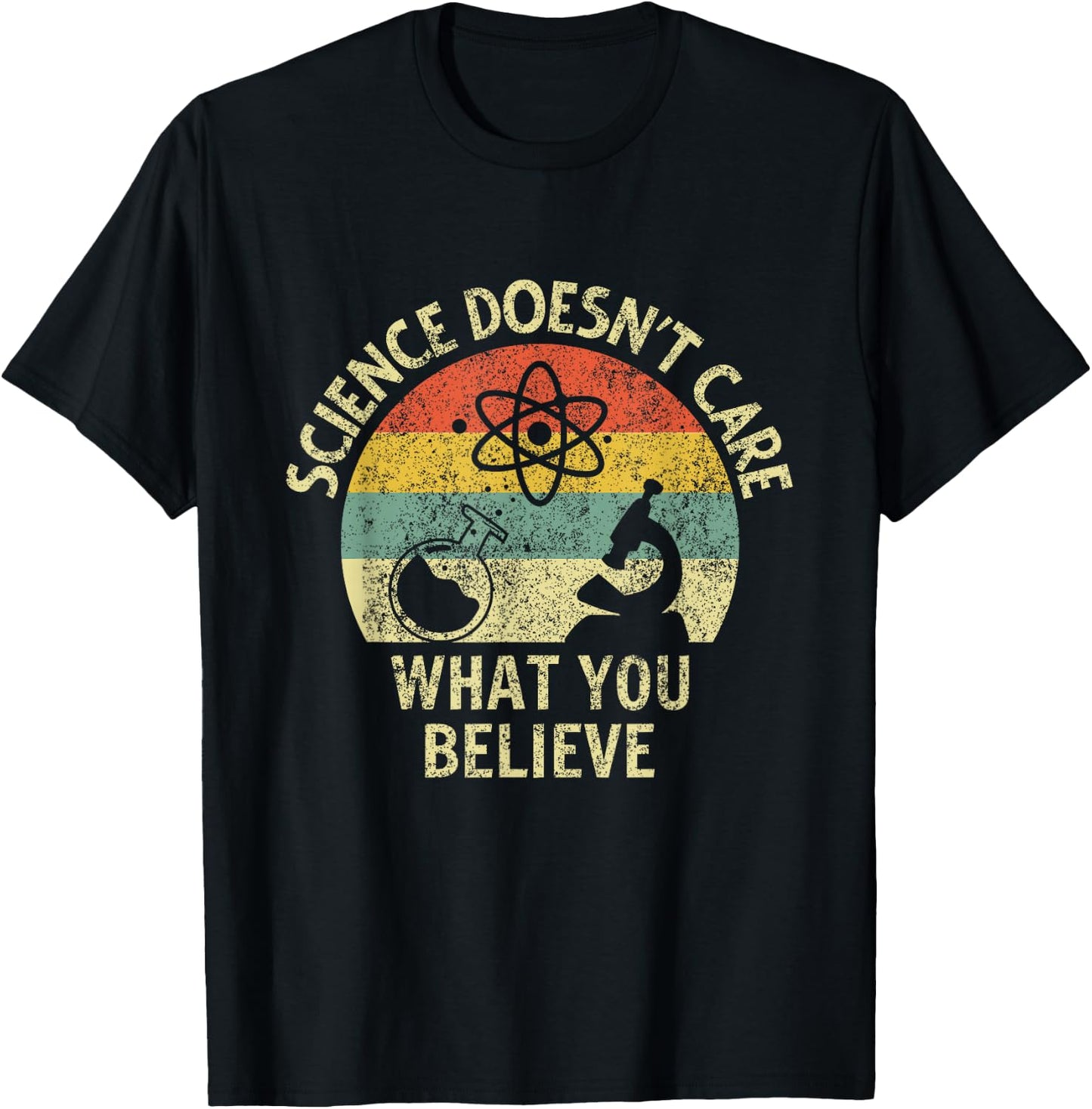Teacher scientific Science doesnt care what you believe in T-Shirt - T-Shirt | Black