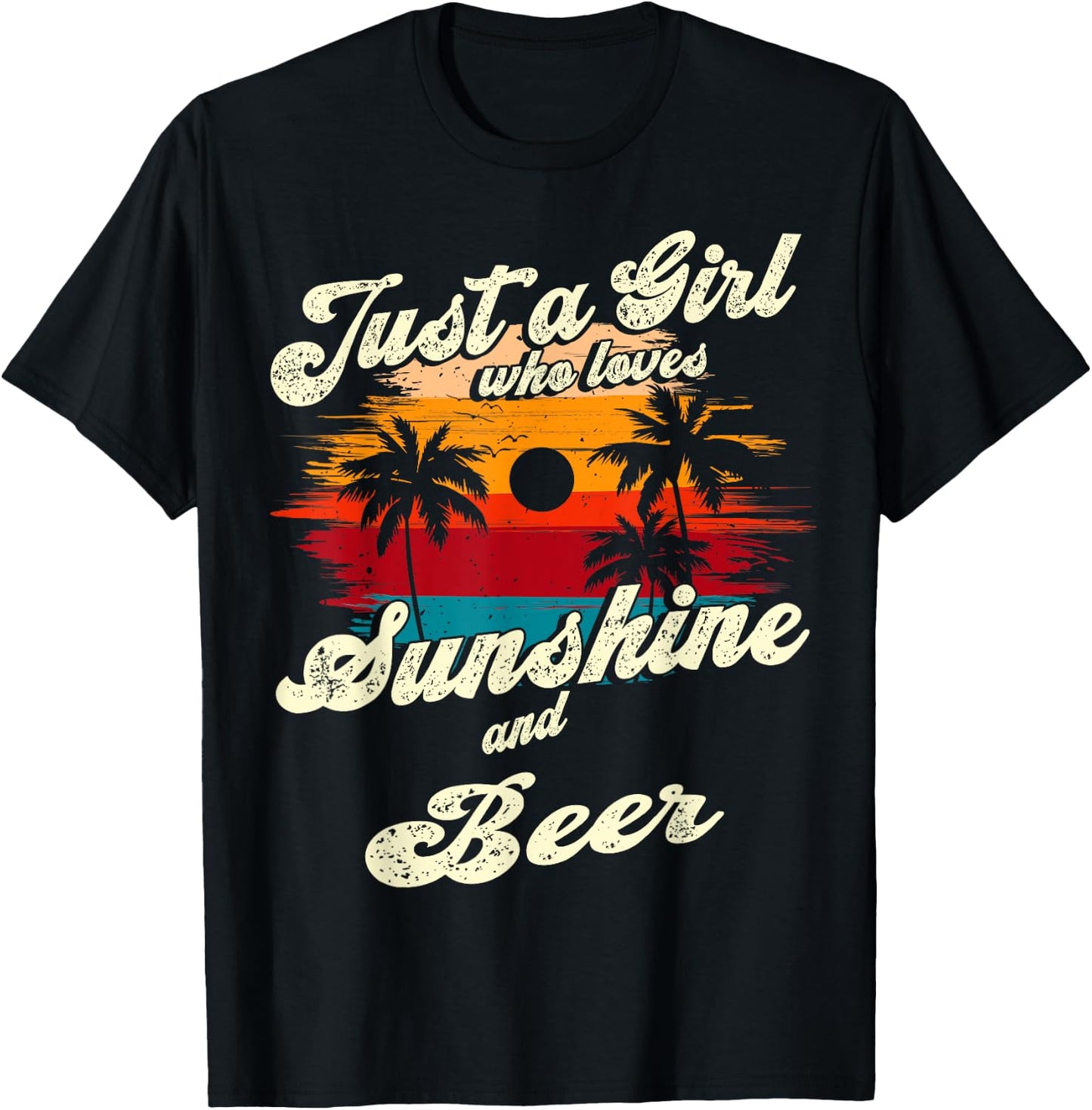 Just a Girl who loves Sunshine and Beer T-Shirt - T-Shirt | Black