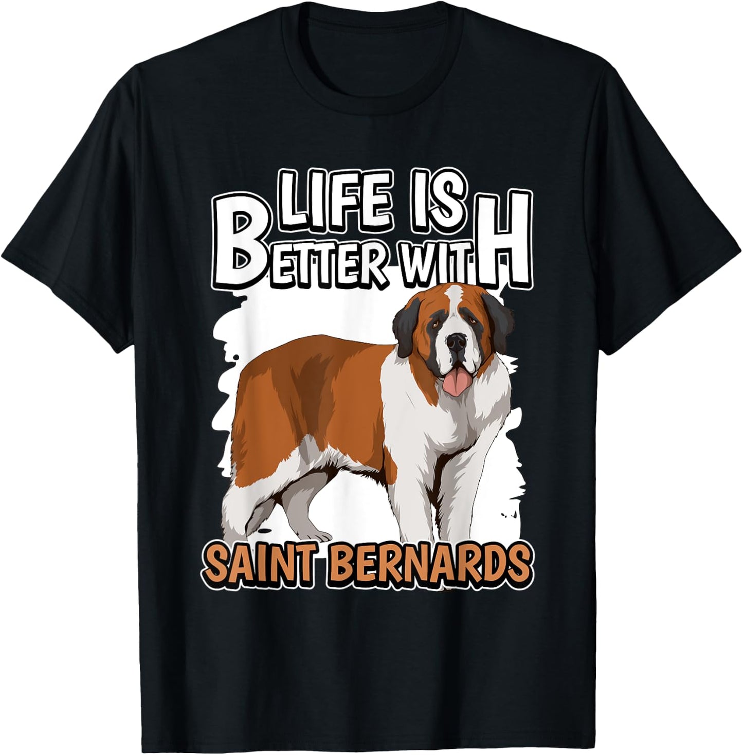 St. Bernard Dog Owner Life Is Better With Saint Bernards T-Shirt - T-Shirt | Black