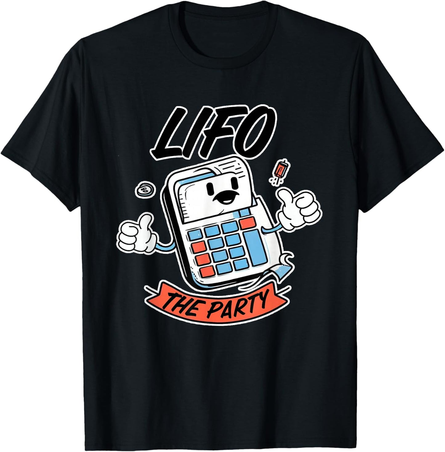 LIFO the Party Funny Accounting CPA T-Shirt - T-Shirt | Black