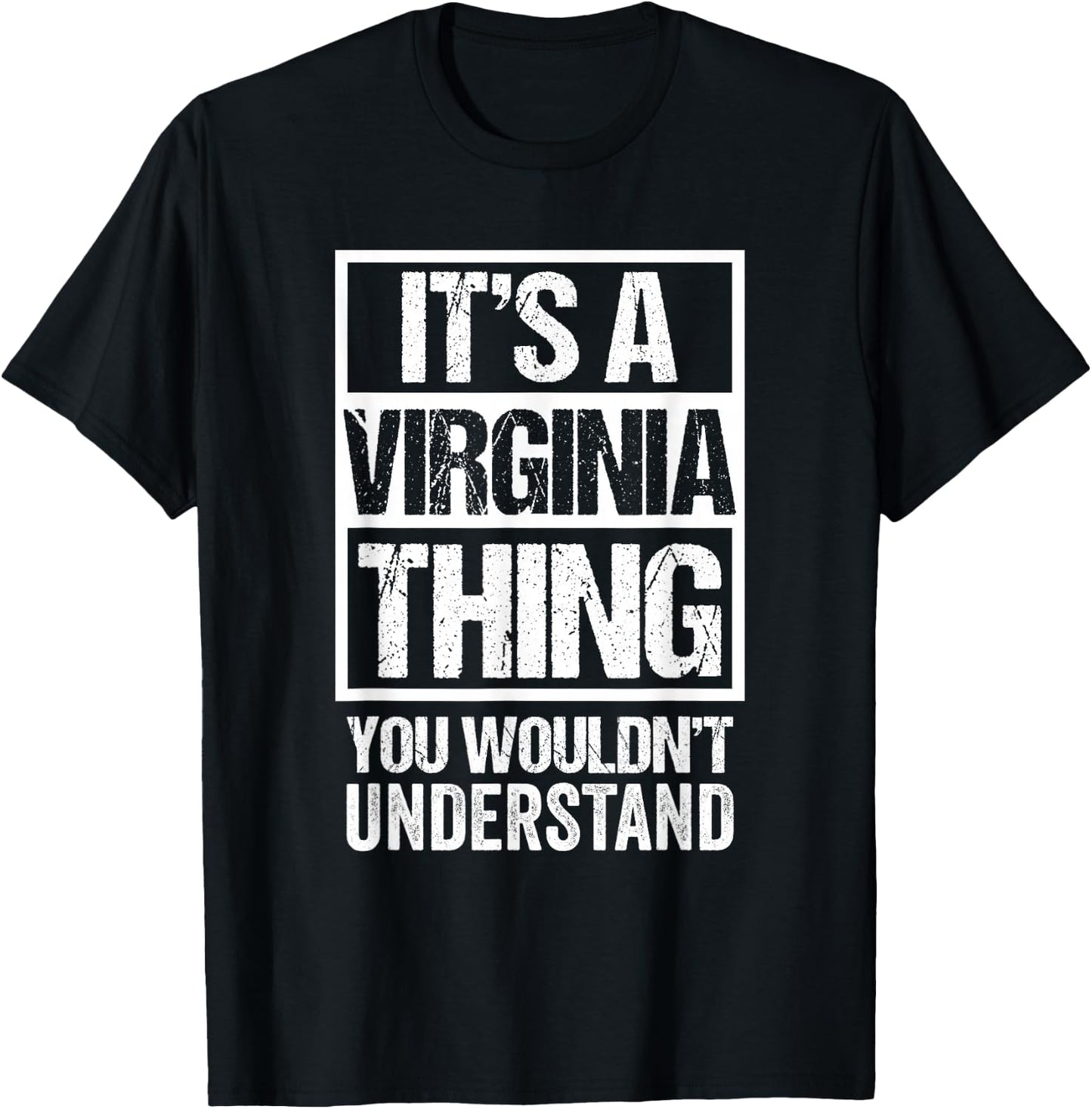 It's A Virginia Thing You Wouldn't Understand T-Shirt - T-Shirt | Black