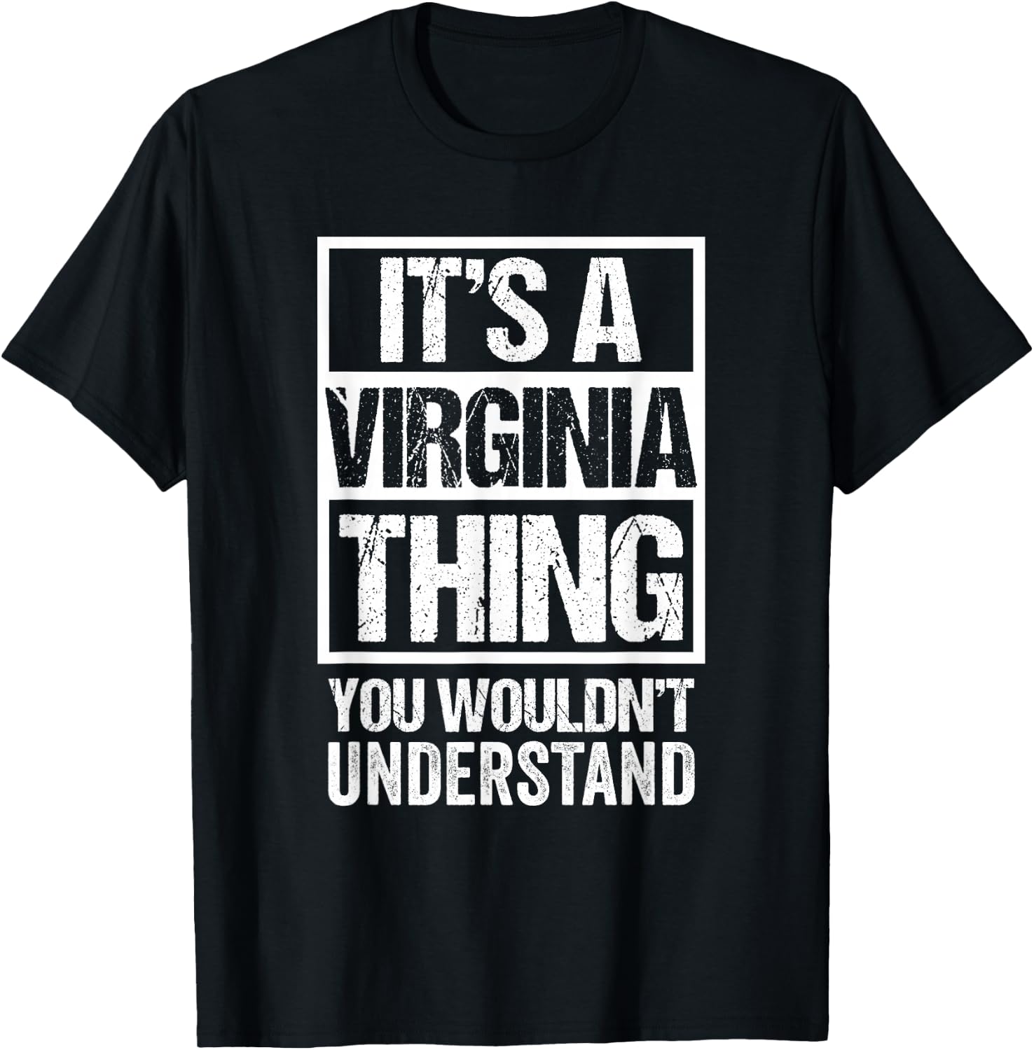 It's A Virginia Thing You Wouldn't Understand T-Shirt - T-Shirt | Black