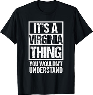 It's A Virginia Thing You Wouldn't Understand T-Shirt - T-Shirt | Black
