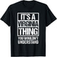 It's A Virginia Thing You Wouldn't Understand T-Shirt - T-Shirt | Black