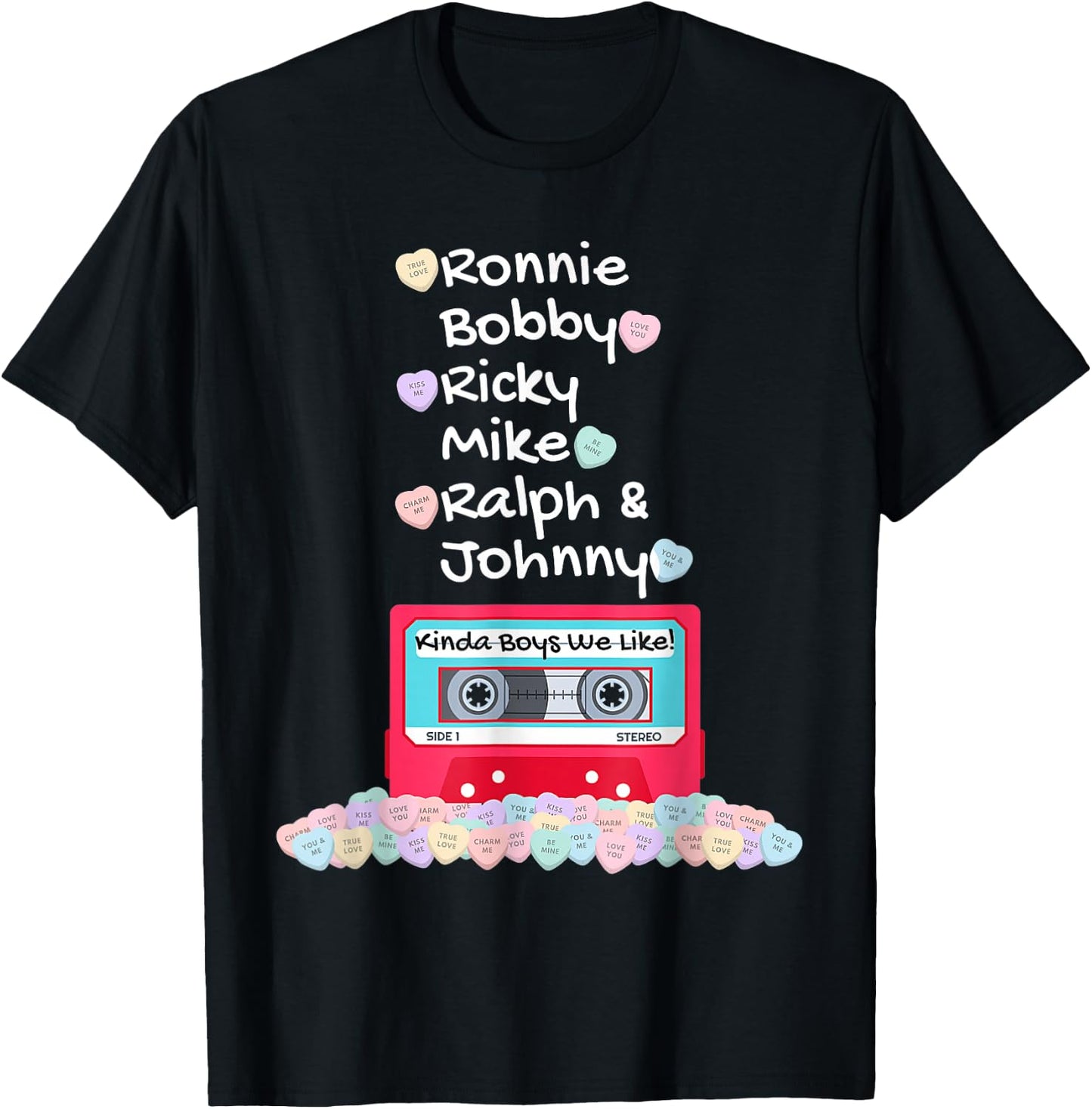 Ronnie Bobby Ricky Mike Ralph and Johnny Kinda Boys We Like T-Shirt - T-Shirt | Black
