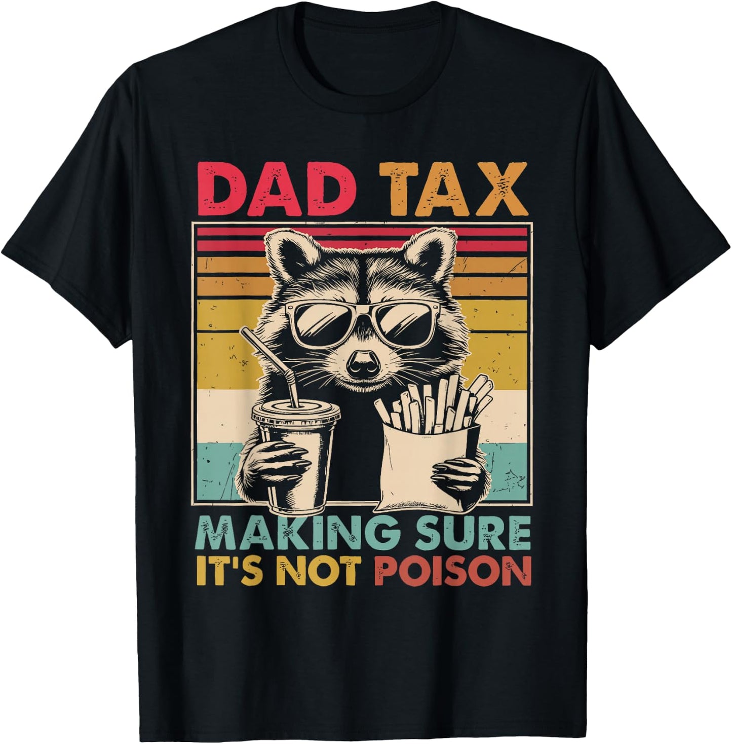 Dad Tax Making Sure It's Not Poison father's day Men T-Shirt - T-Shirt | Black