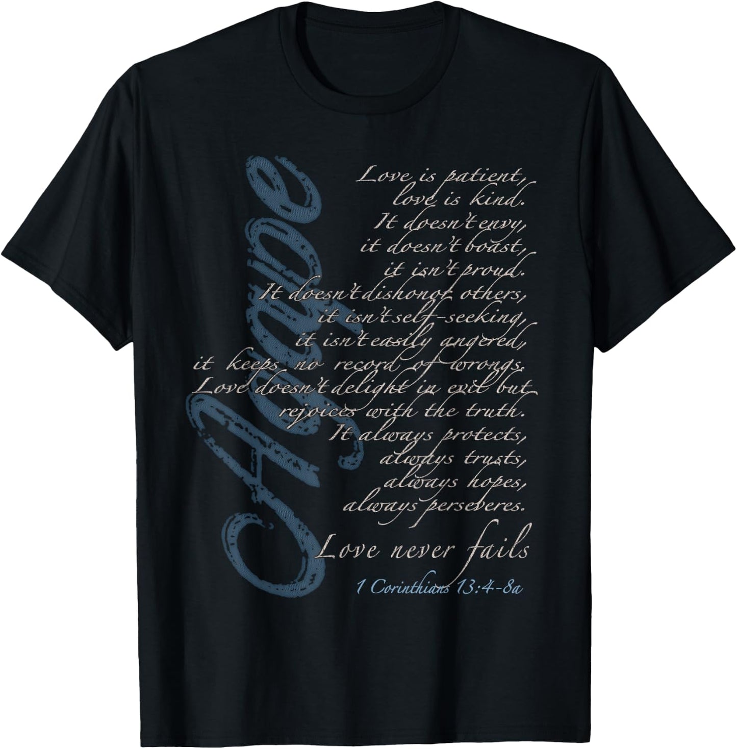 Agape - Love Never Fails - 1 Corinthians 13:4-8a T-Shirt - T-Shirt | Black