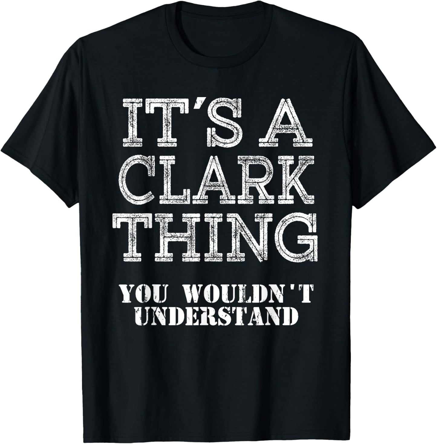 Its A Clark Thing You Wouldnt Understand Matching Family T-Shirt - T-Shirt | Black