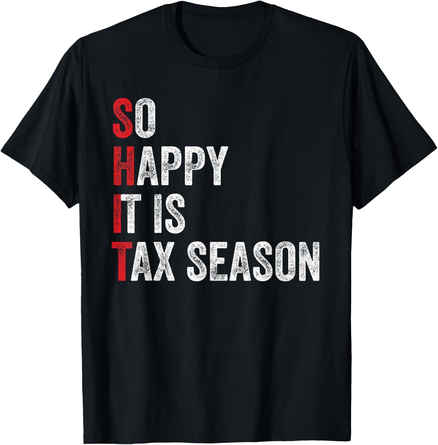 Bookkeeping Accountant Cool So Happy It is Tax Season T-Shirt - T-Shirt | Black