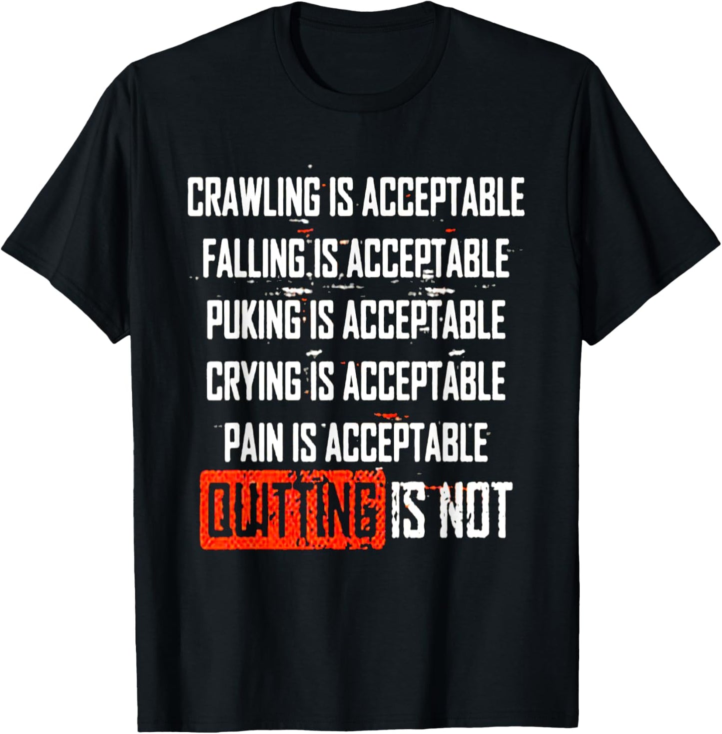 Crying is Acceptable, Pain is Acceptable, Quitting is Not T-Shirt - T-Shirt | Black