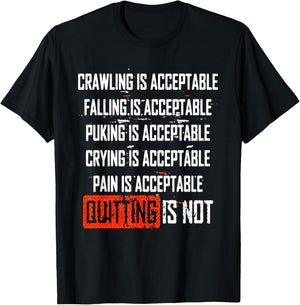 Crying is Acceptable, Pain is Acceptable, Quitting is Not T-Shirt - T-Shirt | Black