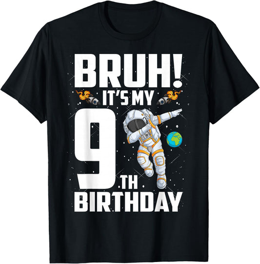 9 Year Old Birthday Astronaut Bruh It's My 9th Birthday T-Shirt - T-Shirt | Black