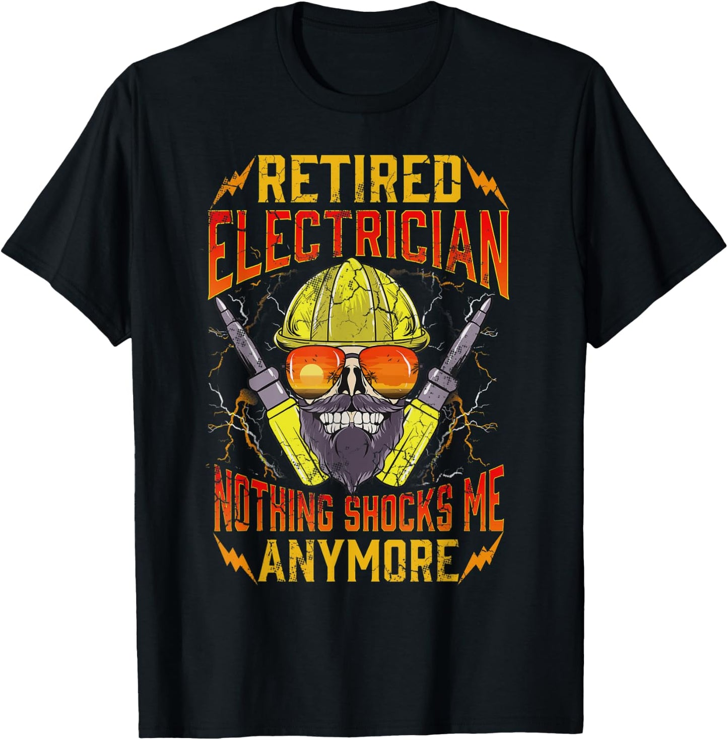 Retired Electrician Nothing Shocks Me Anymore Retirement T-Shirt - T-Shirt | Black