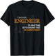 I Am An Engineer To Save Time I'm Always Right Funny Gift T-Shirt - T-Shirt | Black