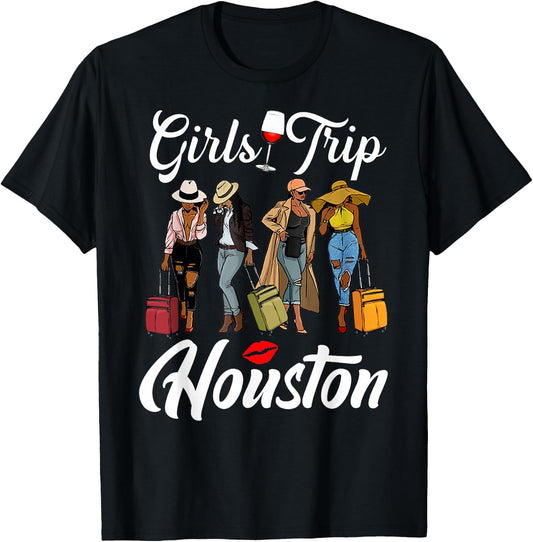 Girls Trip Houston Vacation Weekend Funny Black Women Queen T-Shirt - T-Shirt | Black