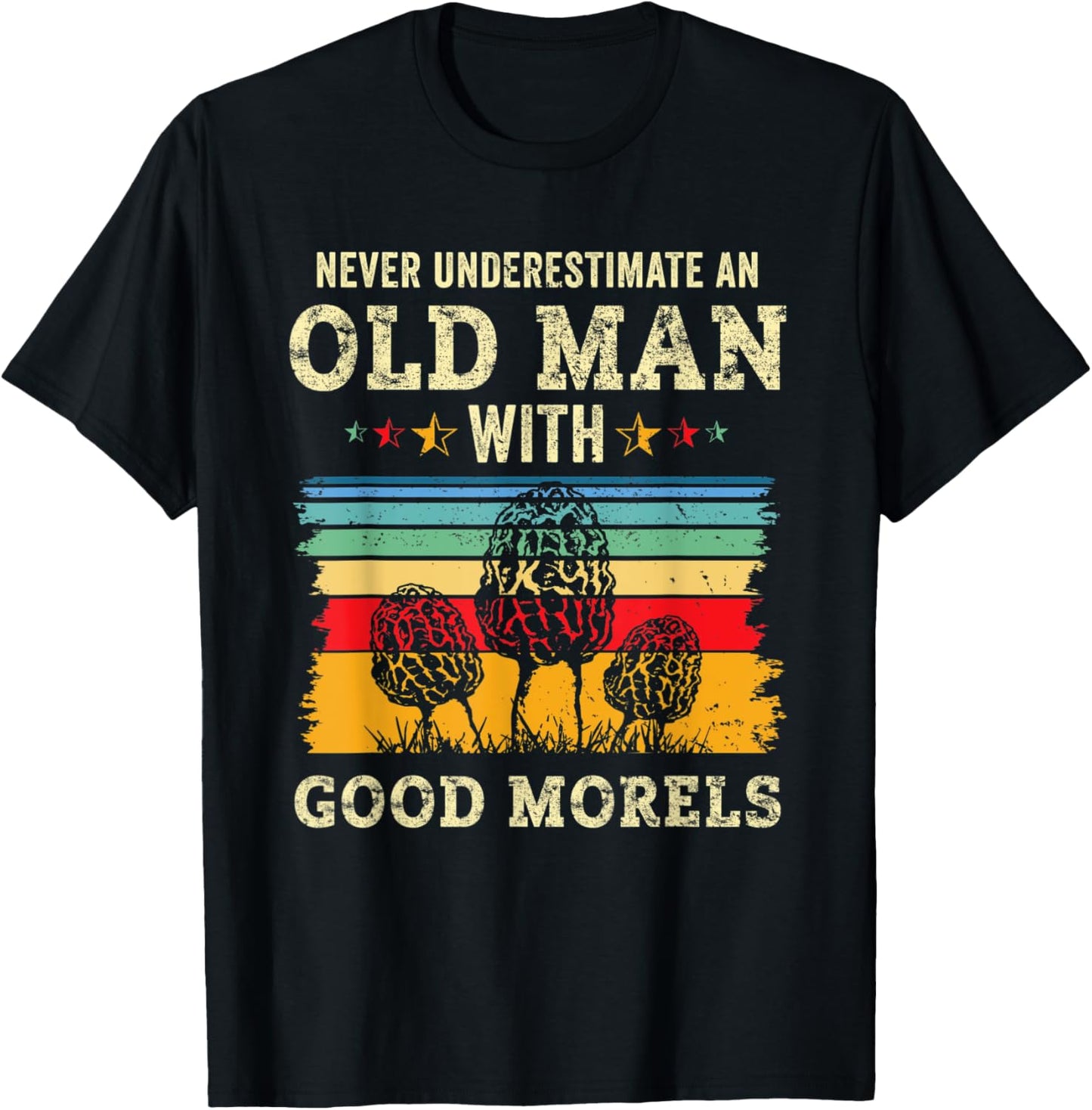 Funny Old Man Dad Morel Mushroom Hunting Grandpa Shrooming T-Shirt - T-Shirt | Black