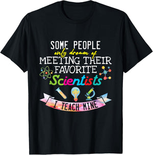 Science Teacher I Teach My Favorite Scientists Gift T-Shirt - T-Shirt | Black